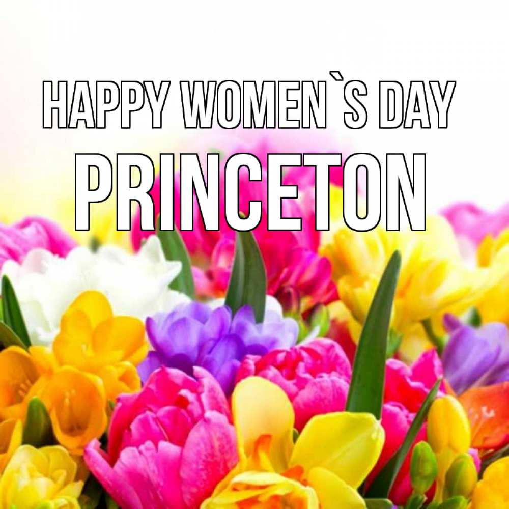 Greetings card с именем, Princeton happy women`s day тюльпаны Greetings with text for free download 